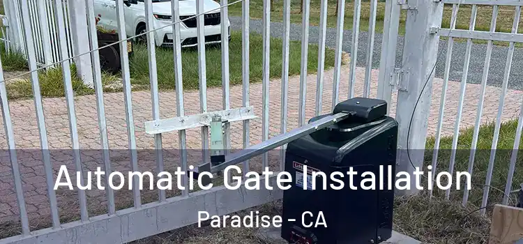 Automatic Gate Installation Paradise - CA