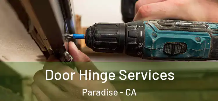 Door Hinge Services Paradise - CA