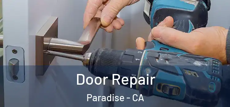 Door Repair Paradise - CA