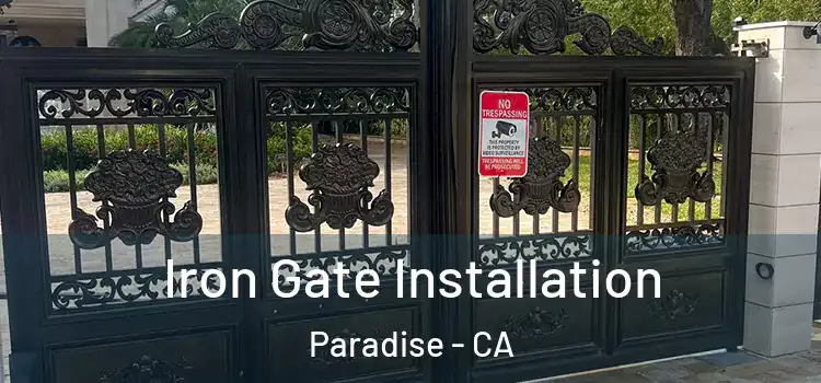  Iron Gate Installation Paradise - CA