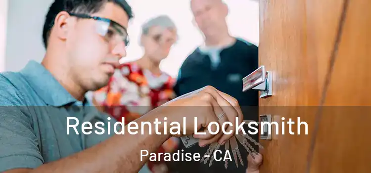 Residential Locksmith Paradise - CA